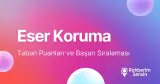Eser Koruma Taban Puanları ve Başarı Sıralaması (2026)