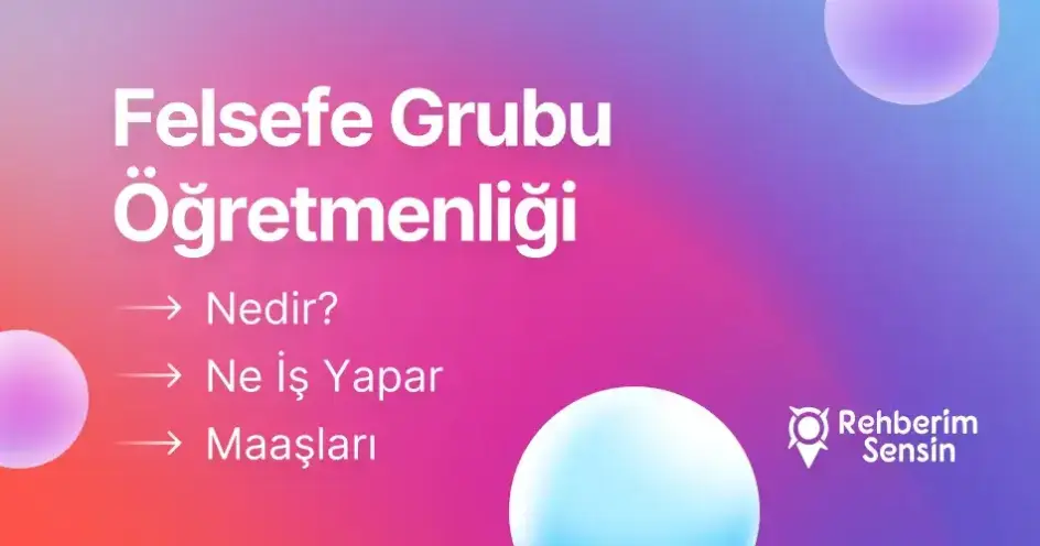 Felsefe Grubu Öğretmenliği Nedir? Ne İş Yapar? Maaşları