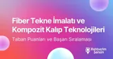Fiber Tekne İmalatı ve Kompozit Kalıp Teknolojileri Taban Puanları ve Başarı Sıralaması (2026)