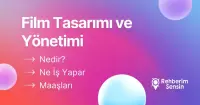 Film Tasarımı ve Yönetimi Nedir? Ne İş Yapar? Maaşları