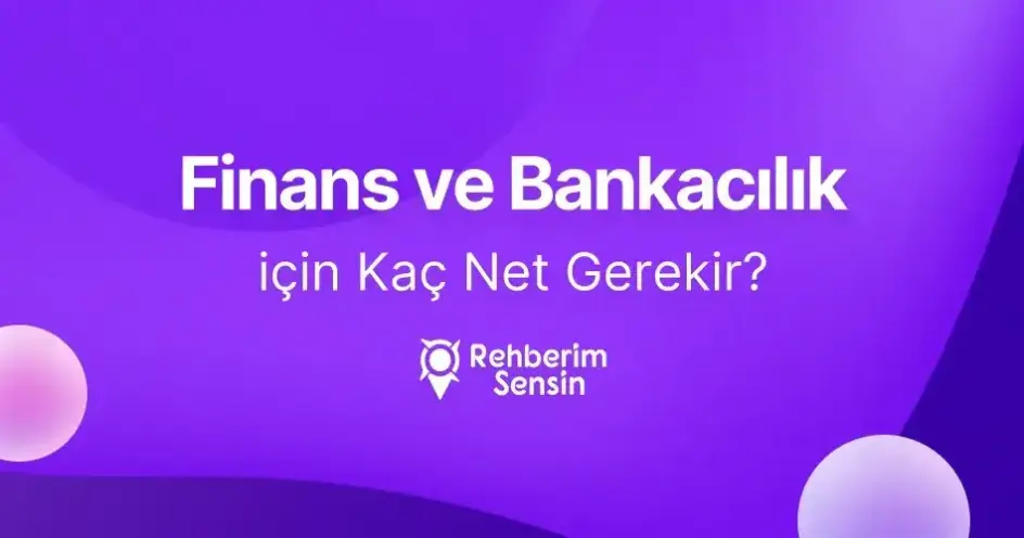 Finans ve Bankacılık için Kaç Net Gerekir?
