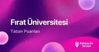 Fırat Üniversitesi (FÜ) 2026 Tercih Rehberi: Taban Puanları (Son 4 Yıl) Başarı Sıralamaları