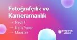 Fotoğrafçılık ve Kameramanlık Nedir? Ne İş Yapar? Maaşları