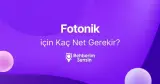 Fotonik için Kaç Net Gerekir?