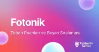 Fotonik Taban Puanları ve Başarı Sıralaması (2026)