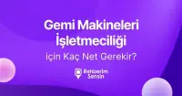 Gemi Makineleri İşletmeciliği (2 Yıllık) için Kaç Net Gerekir?