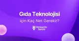 Gıda Teknolojisi (2 Yıllık) için Kaç Net Gerekir?