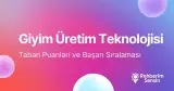 Giyim Üretim Teknolojisi Taban Puanları ve Başarı Sıralaması (2026)