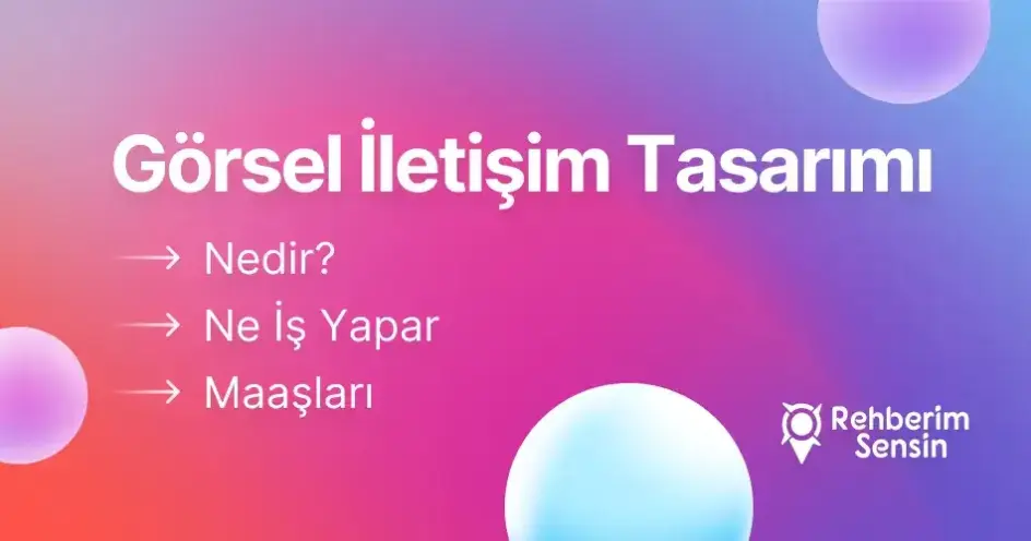 Görsel İletişim Tasarımı Nedir? Ne İş Yapar? Maaşları