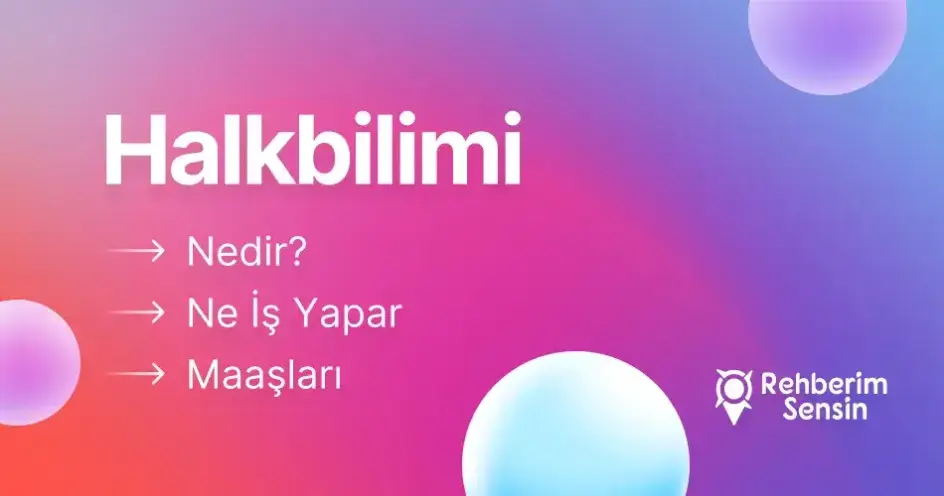 Halkbilimi Nedir? Ne İş Yapar? Maaşları