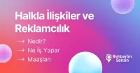 Halkla İlişkiler ve Reklamcılık Nedir? Ne İş Yapar? Maaşları