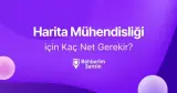 Harita Mühendisliği için Kaç Net Gerekir?