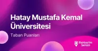 Hatay Mustafa Kemal Üniversitesi (MKÜ) 2026 Tercih Rehberi: Taban Puanları (Son 4 Yıl) Başarı Sıralamaları
