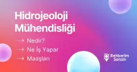 Hidrojeoloji Mühendisliği Nedir? Ne İş Yapar? Maaşları
