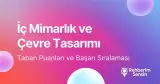 İç Mimarlık ve Çevre Tasarımı Taban Puanları ve Başarı Sıralaması (2026)