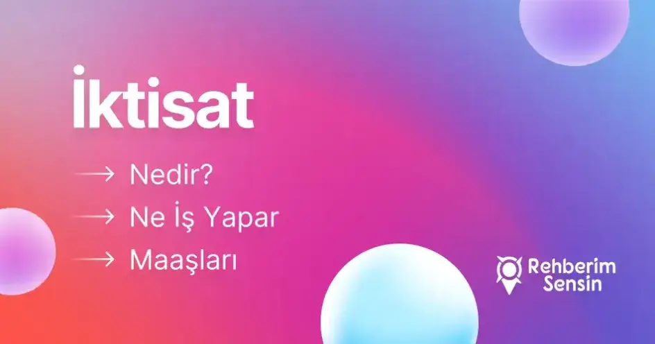 İktisat Nedir? Ne İş Yapar? Maaşları