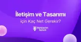 İletişim ve Tasarımı için Kaç Net Gerekir?
