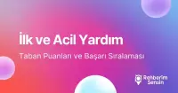 İlk ve Acil Yardım Taban Puanları ve Başarı Sıralaması (2026)