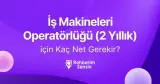 İş Makineleri Operatörlüğü (2 Yıllık) için Kaç Net Gerekir?