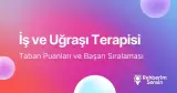 İş ve Uğraşı Terapisi Taban Puanları ve Başarı Sıralaması (2026)