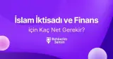 İslam İktisadı ve Finans için Kaç Net Gerekir?
