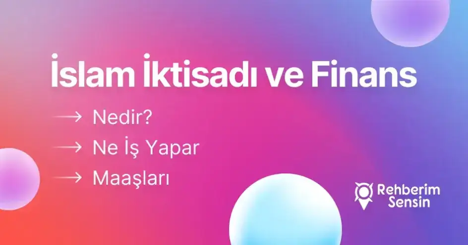 İslam İktisadı ve Finans Nedir? Ne İş Yapar? Maaşları