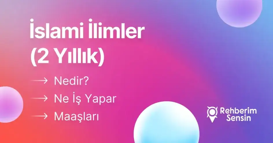 İslami İlimler (2 Yıllık) Nedir? Ne İş Yapar? Maaşları