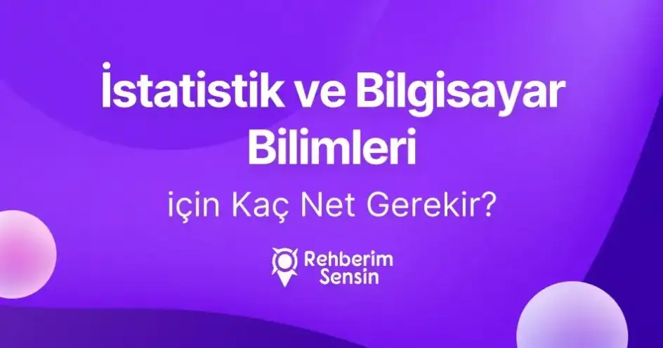 İstatistik ve Bilgisayar Bilimleri için Kaç Net Gerekir?