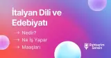 İtalyan Dili ve Edebiyatı Nedir? Ne İş Yapar? Maaşları