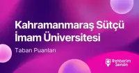 Kahramanmaraş Sütçü İmam Üniversitesi (KSÜ) 2026 Tercih Rehberi: Taban Puanları (Son 4 Yıl) Başarı Sıralamaları