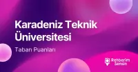 Karadeniz Teknik Üniversitesi (KTÜ) 2026 Tercih Rehberi: Taban Puanları (Son 4 Yıl) Başarı Sıralamaları