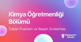 Kimya Öğretmenliği Taban Puanları ve Başarı Sıralaması (2026)