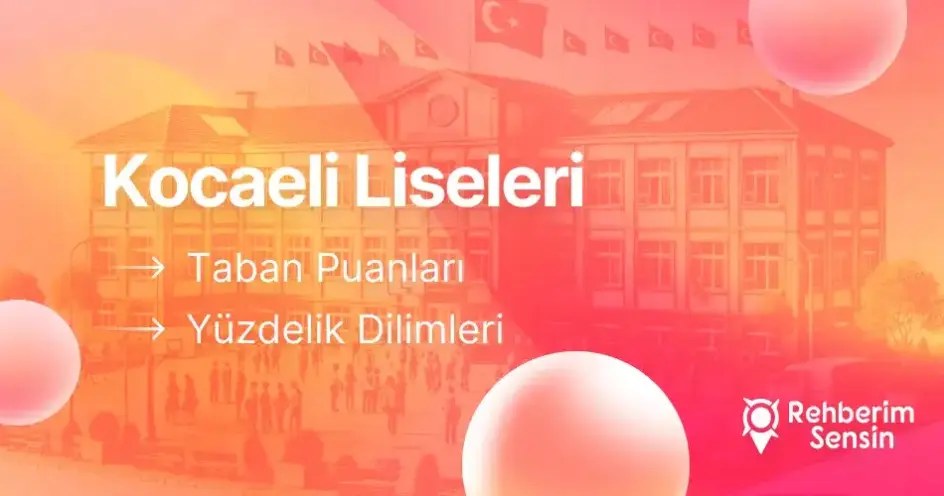 2025-2026 Kocaeli Liseleri Taban Puanları ve En İyi Liseler