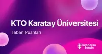 KTO Karatay Üniversitesi 2026 Tercih Rehberi: Taban Puanları (Son 4 Yıl) Başarı Sıralamaları