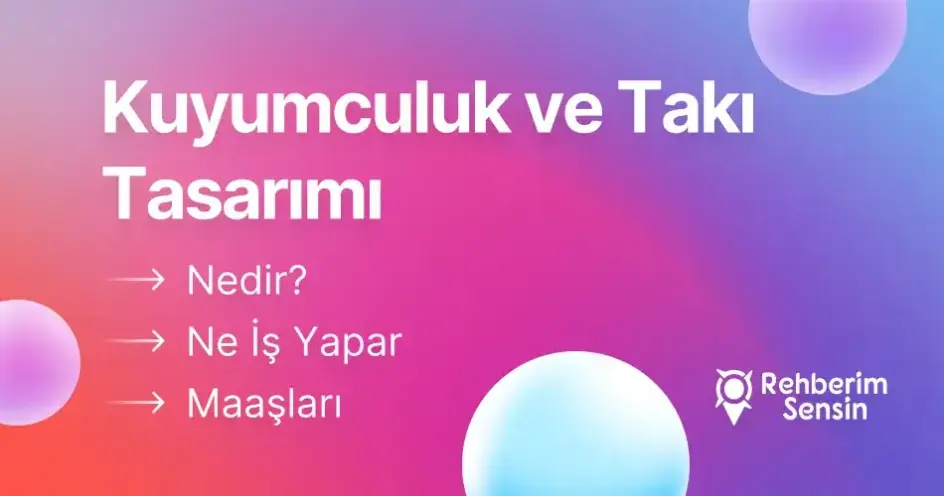 Kuyumculuk ve Takı Tasarımı Nedir? Ne İş Yapar? Maaşları