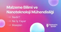 Malzeme Bilimi ve Nanoteknoloji Mühendisliği Nedir? Ne İş Yapar? Maaşları