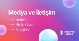 Medya ve İletişim Nedir? Ne İş Yapar? Maaşları