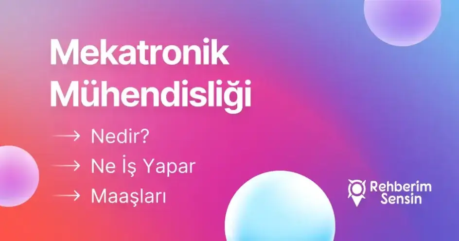 Mekatronik Mühendisliği Nedir? Ne İş Yapar? Maaşları