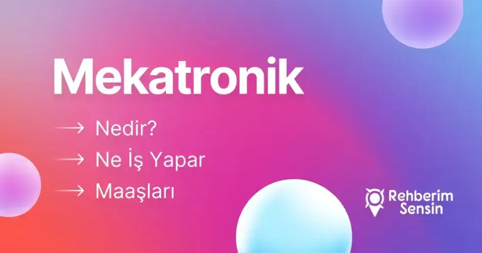 Mekatronik Nedir? Ne İş Yapar? Maaşları