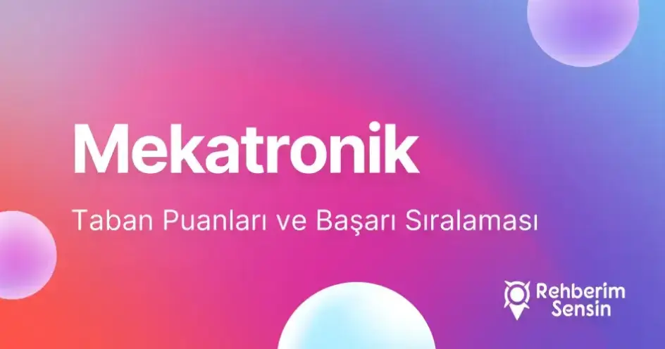 Mekatronik Taban Puanları ve Başarı Sıralaması (2026)