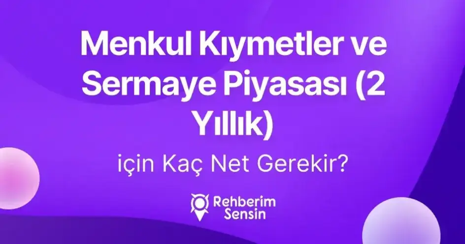 Menkul Kıymetler ve Sermaye Piyasası (2 Yıllık) için Kaç Net Gerekir?