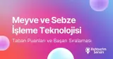 Meyve ve Sebze İşleme Teknolojisi Taban Puanları ve Başarı Sıralaması (2026)