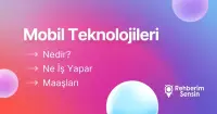 Mobil Teknolojileri Nedir? Ne İş Yapar? Maaşları