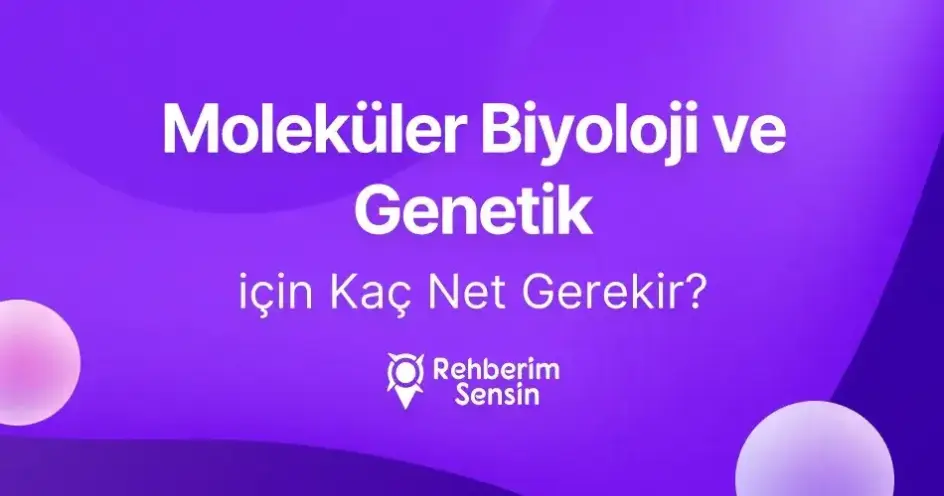 Moleküler Biyoloji ve Genetik için Kaç Net Gerekir?