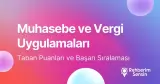 Muhasebe ve Vergi Uygulamaları Taban Puanları ve Başarı Sıralaması (2026)