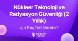 Nükleer Teknoloji ve Radyasyon Güvenliği (2 Yıllık) için Kaç Net Gerekir?