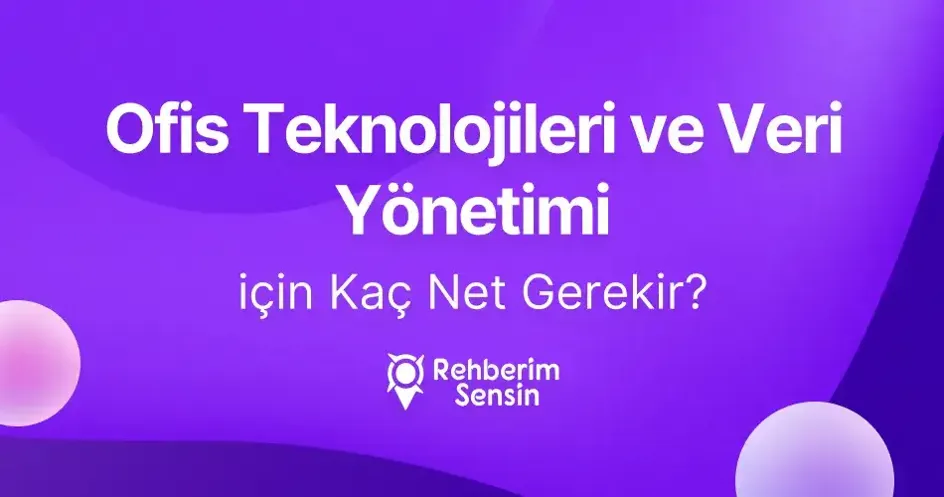 (2 Yıllık) Ofis Teknolojileri ve Veri Yönetimi için Kaç Net Gerekir?