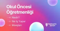 Okul Öncesi Öğretmenliği Nedir? Ne İş Yapar? Maaşları
