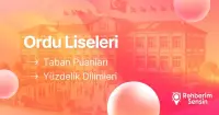 2025-2026 Ordu Liseleri Taban Puanları ve En İyi Liseler