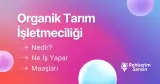 Organik Tarım İşletmeciliği Nedir? Ne İş Yapar? Maaşları